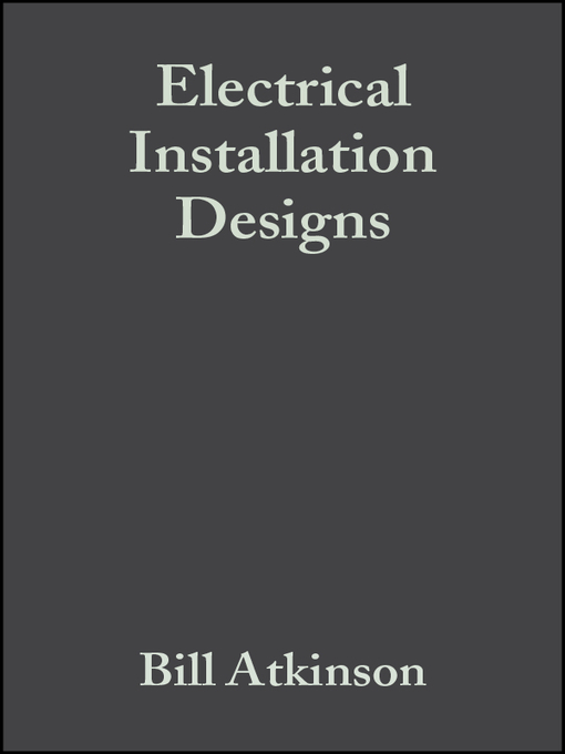Title details for Electrical Installation Designs by Bill Atkinson - Available